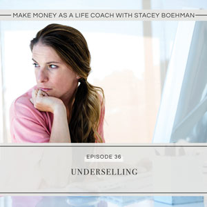 Ep #36: Underselling