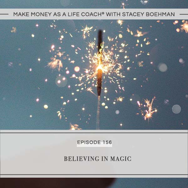 Ep #156: Believing in Magic