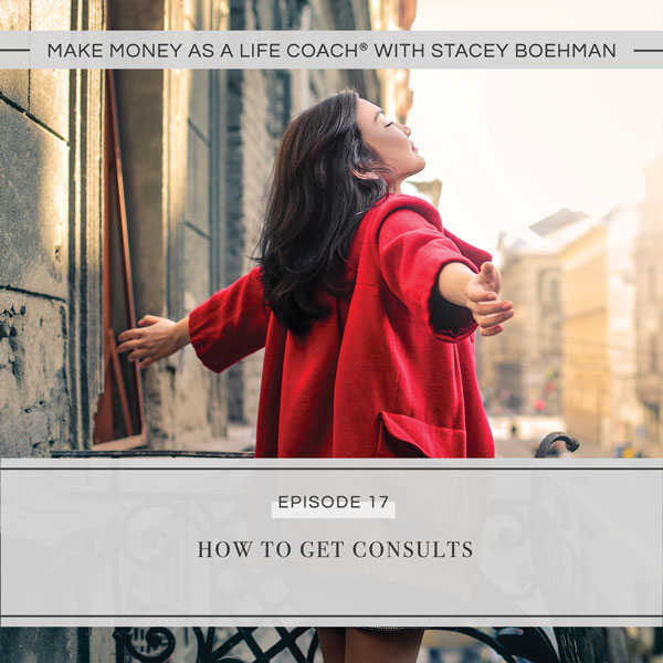 Ep #17: How to Get Consults