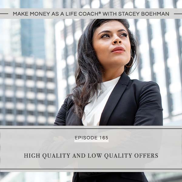 Ep #165: High Quality and Low Quality Offers