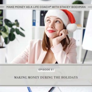 Make Money as a Life Coach® | Making Money During the Holidays