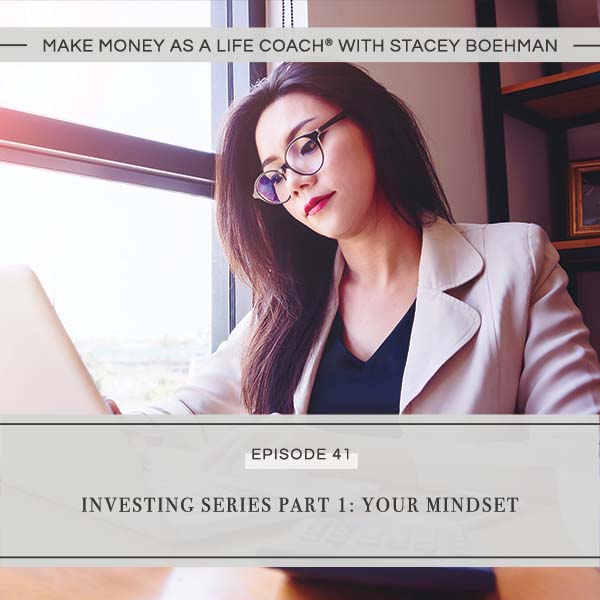 Ep #41: Investing Series Part 1: Your Mindset