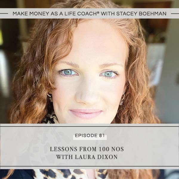 Ep #81: Lessons from 100 Nos with Laura Dixon