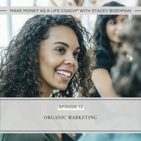 Ep #12: Organic Marketing