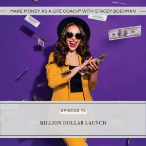 Make Money as a Life Coach® | Million Dollar Launch