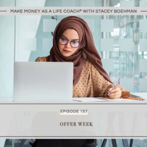 Make Money as a Life Coach® with Stacey Boehman | Offer Week