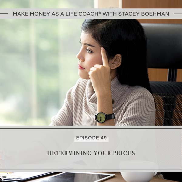 Ep #49: Determining Your Prices - Stacey Boehman