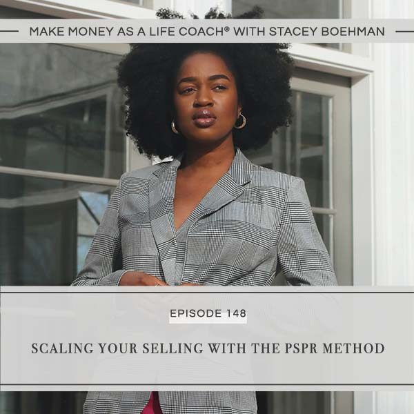 Ep #148: Scaling Your Selling with the PSPR Method