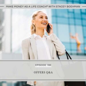 Make Money as a Life Coach® with Stacey Boehman | Offers Q&A