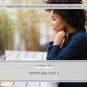 Make Money as a Life Coach® with Stacey Boehman | Offers Q&A Part 2
