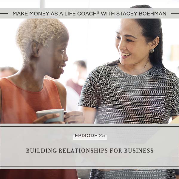Ep #25: Building Relationships for Business