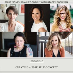 Make Money as a Life Coach® with Stacey Boehman | Creating a 200K Self-Concept