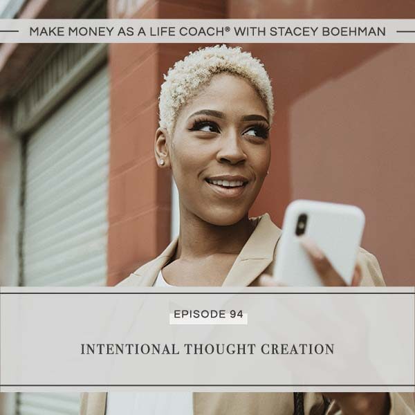 Ep #94: Intentional Thought Creation