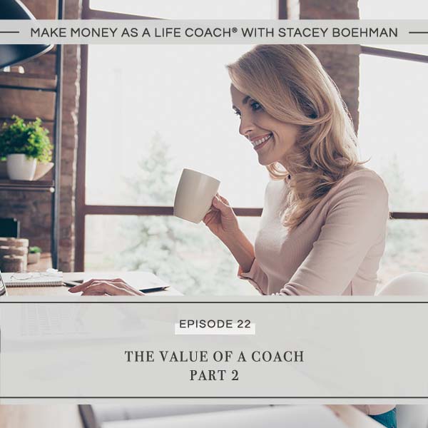 Ep #22: The Value of a Coach Part 2