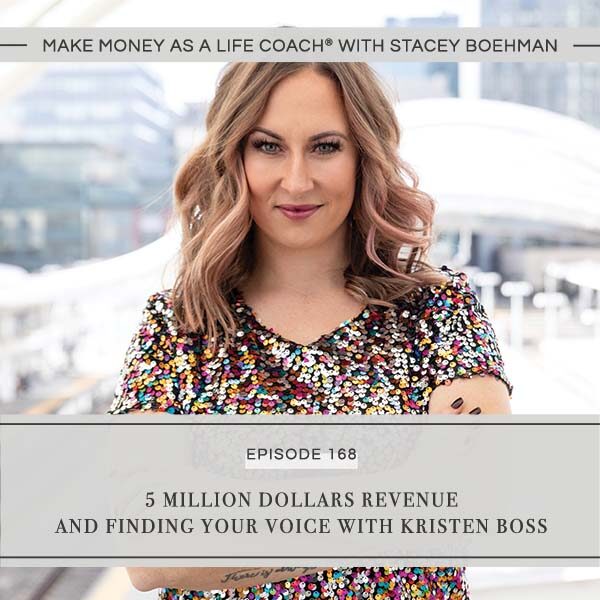 Ep #168: 5 Million Dollars Revenue and Finding Your Voice with Kristen Boss