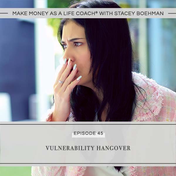 Ep #45: Vulnerability Hangover