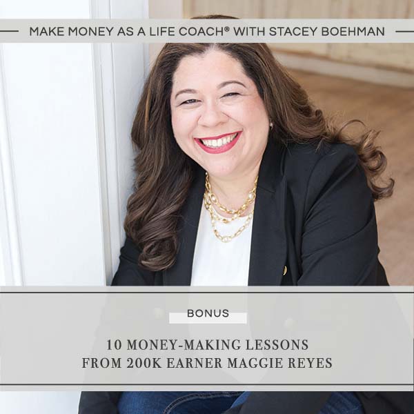 Bonus: 10 Money-Making Lessons from 200K Earner Maggie Reyes