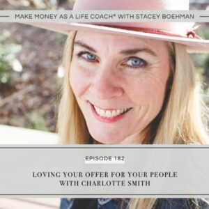 Make Money as a Life Coach® | Loving Your Offer for Your People with Charlotte Smith
