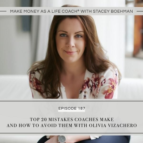 Ep #187: Top 20 Mistakes Coaches Make and How to Avoid Them with Olivia Vizachero