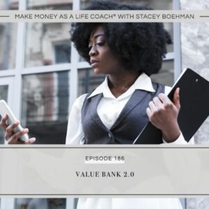 Make Money as a Life Coach® | Value Bank 2.0
