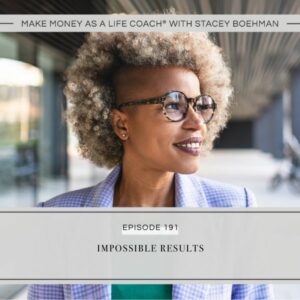 Make Money as a Life Coach® | Impossible Results