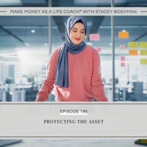 Make Money as a Life Coach® with Stacey Boehman | Protecting the Asset