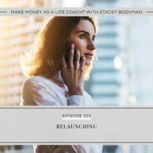 Make Money as a Life Coach® with Stacey Boehman | Relaunching
