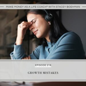 Make Money as a Life Coach® with Stacey Boehman | Growth Mistakes