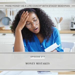 Make Money as a Life Coach® with Stacey Boehman | Money Mistakes