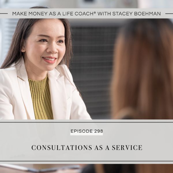 Ep #298: Consultations as a Service