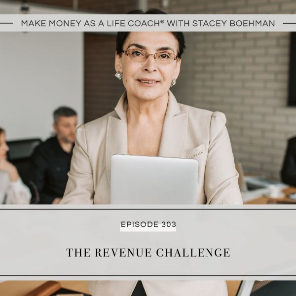 Make Money as a Life Coach® with Stacey Boehman | The Revenue Challenge