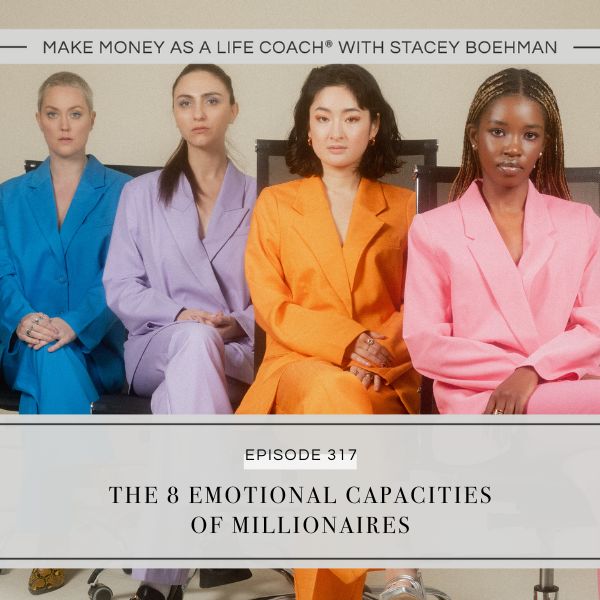 Episode #317: The 8 Emotional Capacities of Millionaires