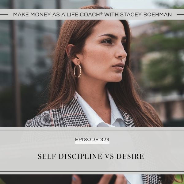 #324: Self Discipline vs Desire