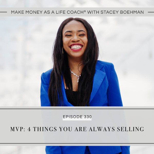#330: MVP: 4 Things You Are Always Selling