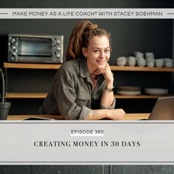 Ep #360: Creating Money in 30 Days