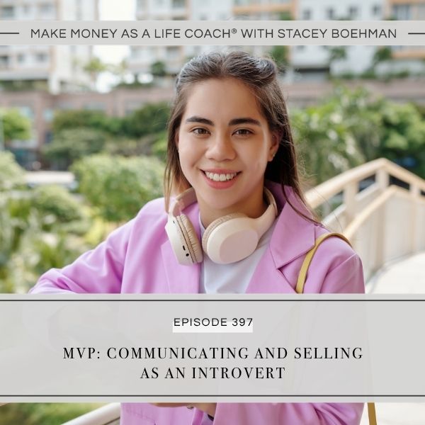 Ep #397: MVP: Communicating and Selling as an Introvert